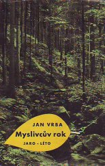 kniha Myslivcův rok jaro - léto, Československý spisovatel 1962