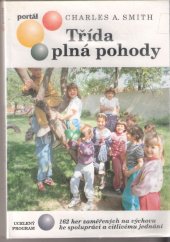 kniha Třída plná pohody 162 her zaměřených na výchovu ke spolupráci a citlivému jednání, Portál 1996