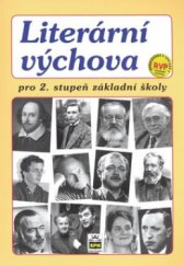 kniha Literární výchova pro 2. stupeň základní školy a odpovídající ročníky víceletých gymnázií, SPN 2009