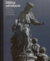 kniha Dějiny advokacie v Čechách, na Moravě a ve Slezsku, Česká advokátní komora ve spolupráci s Národní galerií 2009