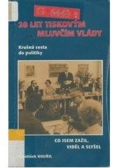 kniha 20 let tiskovým mluvčím čs. vlády krušná cesta do politiky : co jsem zažil, viděl a slyšel, Futura 2003