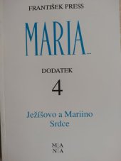 kniha Ježíšovo a Mariino Srdce 4. dodatek k publikaci Maria... Mariánská zjevení a poselství lidem 20. století, Mariánské nakladatelství 1993