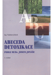 kniha Abeceda detoxikace podle MUDr. Josefa Jonáše, Economy Class Company 2006