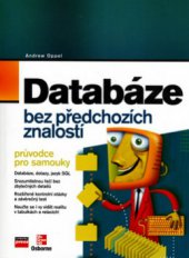 kniha Databáze bez předchozích znalostí [průvodce pro samouky], CPress 2006