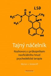 kniha Tajný náčelník Rozhovory s průkopníkem neoficiálního hnutí psychedelické terapie, DharmaGaia 2017