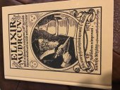 kniha Poklad všech pokladů, Elixir mudrcův (Elixir philosophorum), neboli, Alchemické pojednání, jak vyrobiti kámen moudrosti na bělo nebo na červeno podle návodu české královny, manželky císaře Karla IV., Rudolf Březina 1923