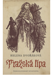 kniha Pražská lípa obrazy z dějin českých, Československý spisovatel 1957