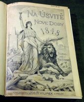 kniha Na úsvitě nové doby dějiny roku 1848 v zemích českých, Jos. R. Vilímek 1898