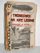 kniha Trosečníci na kře ledové [vzducholodí na severní točnu], Mars, knižní dům B. Fikejz a B. Kusák 1928