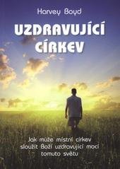 kniha Uzdravující církev jak může místní církev sloužit Boží uzdravující mocí tomuto světu, Juda 2011