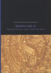 kniha Zbožných duší úl náboženská bratrstva v kultuře raněnovověké Moravy : [Muzeum umění Olomouc - Arcidiecézní muzeum Olomouc : Galerie, 29. ledna - 25. dubna 2010 : katalog], Muzeum umění Olomouc 2010