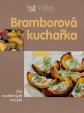 kniha Bramborová kuchařka 222 osvědčených receptů, Reader’s Digest 2008