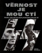 kniha Věrnost je mou ctí osobní výpovědi bývalých příslušníků jednotek SS, Svojtka & Co. 1999