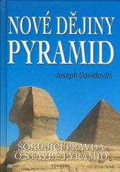 kniha Nové dějiny pyramid první globálně pojatá teorie o stavbě pyramid vycházející ze syntézy moderní vědy, experimentování, náboženství a hieroglyfických textů, Fontána 2006