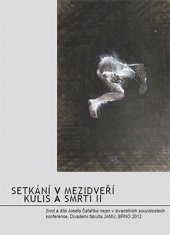 kniha Setkání v mezidveří kulis a smrti II, Janáčkova akademie múzických umění v Brně 2015