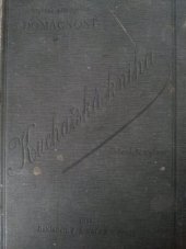 kniha Kuchařská kniha Sbírka vyzkoušených jídelních předpisů : Česká škola kuchařská, F. Šimáček 1914