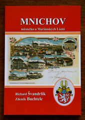 kniha Mnichov - městečko u Mariánských Lázní, Richard Švandrlík 2010