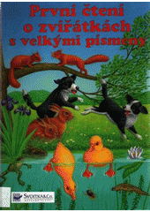 kniha První čtení o zvířátkách s velkými písmeny, Svojtka & Co. 2007