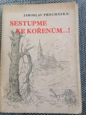 kniha Sestupme ke kořenům--! příspěvek ke kronice rodu Mašínů, Míst. nár. výbor 1947