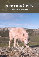 kniha Arktický vlk deset let se smečkou, Élysion 2010