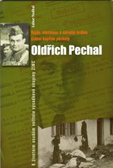 kniha Voják, vlastenec a národní hrdina štábní kapitán pěchoty Oldřich Pechal k životním osudům velitele výsadkové skupina ZINC, Obec Vřesovice 2007