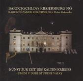 kniha Kunst zur Zeit des kalten Krieges Kunst und Design 1950-1989 : Barockschloss Riegersburg, Niederösterreich = Umění v době studené války : umění a design 1950-1989 : barokní zámek Riegersburg, Dolní Rakousko, Výzkumný ústav komunikace v umění ve spolupráci s Barockschloss Riegersburg 2010