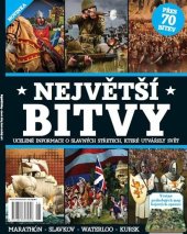 kniha Největší bitvy Ucelené informace o slavných bitvách, které formovaly svět, Burda 2016