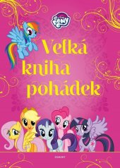 kniha My Little Pony - Velká kniha pohádek, Egmont 2019