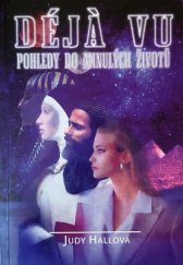 kniha Déjà vu pohledy do minulých životů, Alman 2000