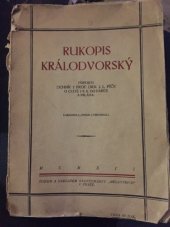 kniha Rukopis Králodvorský Památka zachovaná v přepise ze 14. století : Starobylost básní dokazuje štěpný rým, V. Kotrba 1912