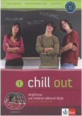 kniha Chill out angličtina pre stredné odborné školy : učebnica a pracovný zošit, Klett 2012