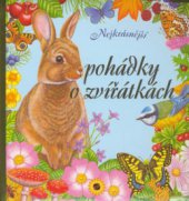 kniha Nejkrásnější pohádky o zvířátkách, Sun 2006