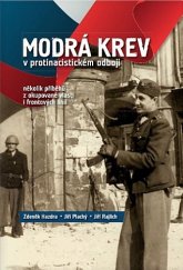 kniha Modrá krev v protinacistickém odboji několik příběhů z okupované vlasti i frontových linií, Tváře 2019