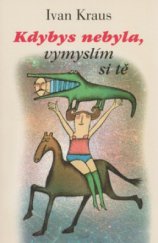 kniha Kdybys nebyla, vymyslím si tě, Academia 2005