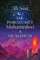 kniha Jak porozumět Mohamedovi a muslimům , Lukáš Lhoťan 2014