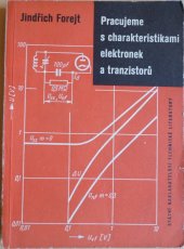 kniha Pracujeme s charakteristikami elektronek a tranzistorů určeno stř. techn. pracovníkům v slaboproudé elektrotechnice, SNTL 1961