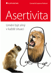 kniha Asertivita Umění být silný v každé situaci , Grada 2014