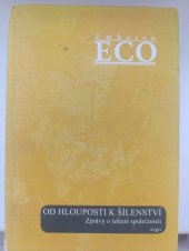 kniha Od hlouposti k šílenství Zpráva o tekuté společnosti, argo 2016