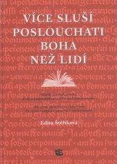 kniha Více sluší poslouchati Boha než lidí Několik životních příběhů, úvahy o konfesionalizaci a době mezi dvěma výročími, Kalich 2015