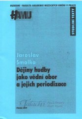 kniha Dějiny hudby jako vědní obor a jejich periodizace, Akademie múzických umění 1999