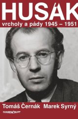 kniha Husák Vrcholy a pády 1945 – 1951, Marenčin PT 2018