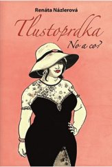 kniha Tlustoprdka No a co?, Fortuna Libri 2019