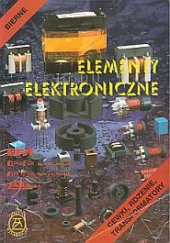 kniha  Elementy elektroniczne  Cewki, rdzenie, Transformatory.,  Oficyna Wydawnicza A&Z 1997