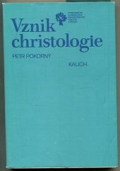 kniha Vznik christologie Předpoklady teologie Nového zákona, Kalich 1988