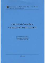 kniha Chování člověka v krizových situacích, Univerzita Tomáše Bati ve Zlíně 2009