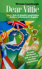 kniha Dear Vittie, aneb, Jak si zlepšit angličtinu četbou milostných dopisů, Nakladatelství Lidové noviny 2006