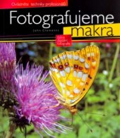 kniha Fotografujeme makra, CPress 2006