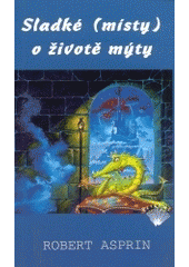 kniha Sladké (místy) o životě mýty, Perseus 2003