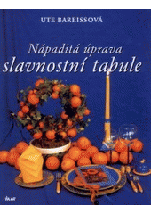 kniha Nápaditá úprava slavnostní tabule, Ikar 2001