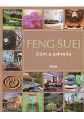 kniha Feng-šuej dům a zahrada, Ikar 2012